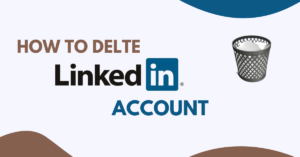 how to delete LinkedIn account